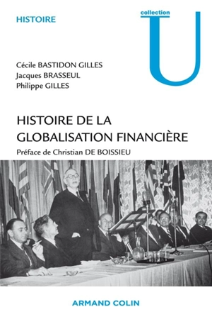 Histoire de la globalisation financière : essor, crises et perspectives des marchés financiers internationaux - Cécile Bastidon Gilles