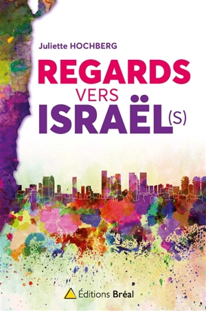 Regards vers Israël(s) - Juliette Hochberg