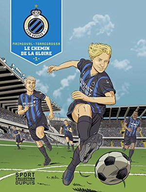 Club Brugge KV. Vol. 1. Le chemin de la gloire - François Maingoval