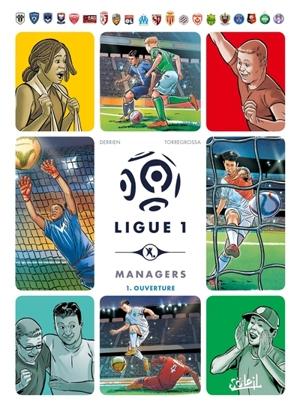Ligue 1 managers. Vol. 1. Ouverture - Jean-Christophe Derrien