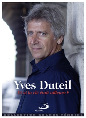 Et si la clé était ailleurs ? - Yves Duteil