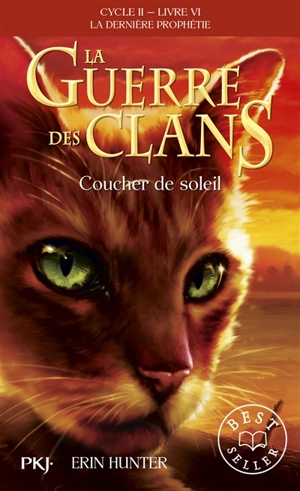 La guerre des clans : cycle 2, la dernière prophétie. Vol. 6. Coucher de soleil - Erin Hunter