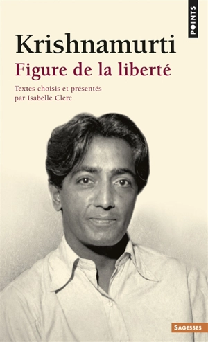 Figure de la liberté - Jiddu Krishnamurti