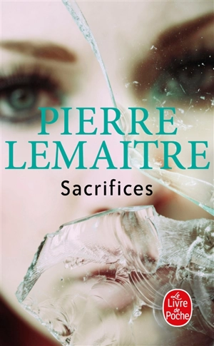 La trilogie Verhoeven. Vol. 3. Sacrifices - Pierre Lemaitre