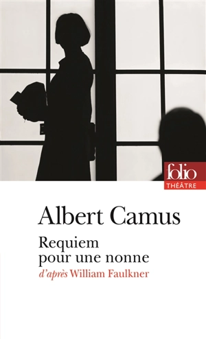 Requiem pour une nonne : pièce en deux parties et sept tableaux - Albert Camus
