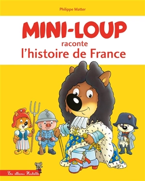 Mini-Loup raconte l'histoire de France - Philippe Munch