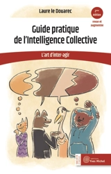 Guide pratique de l'intelligence collective : l'art d'inter-agir - Laure Le Douarec