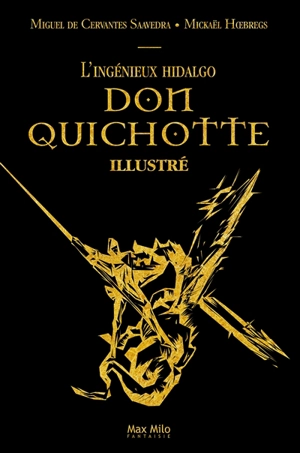 L'ingénieux Hidalgo Don Quichotte : illustré. Vol. 1 - Miguel de Cervantes Saavedra