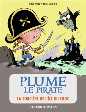 Plume le pirate. Vol. 13. La sorcière de l'île du Croc - Paul Thiès
