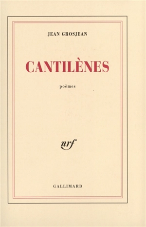 Cantilènes - Jean Grosjean