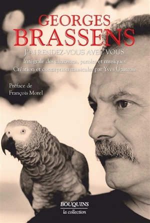 Georges Brassens : j'ai rendez-vous avec vous : l'intégrale de ses chansons enregistrées, paroles et musique, 136 textes et partitions - Georges Brassens