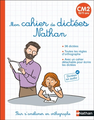 Mon cahier de dictées Nathan : CM2, 10-11 ans : pour s'améliorer en orthographe - Sylvie Chavaroche