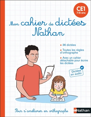 Mon cahier de dictées Nathan : CE1, 7-8 ans : pour s'améliorer en orthographe - Véronique Calle