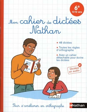 Mon cahier de dictées Nathan : 6e, 11-12 ans : pour s'améliorer en orthographe - Bruno Fazio