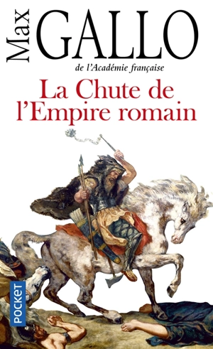 La chute de l'Empire romain : récit - Max Gallo