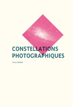 Constellations photographiques - Anne Immelé