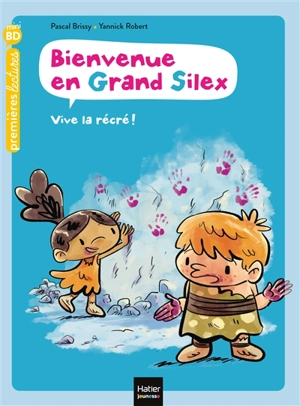 Bienvenue en Grand Silex. Vol. 1. Vive la récré ! - Pascal Brissy