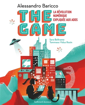 The game : la révolution numérique expliquée aux ados - Alessandro Baricco