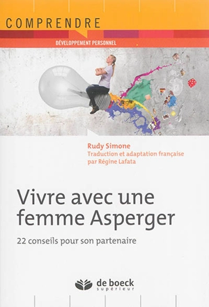 Vivre avec une femme Asperger : 22 conseils pour son partenaire - Rudy Simone