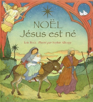 Noël : Jésus est né - Lois Rock
