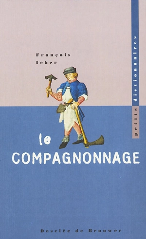 Le compagnonnage - François Icher