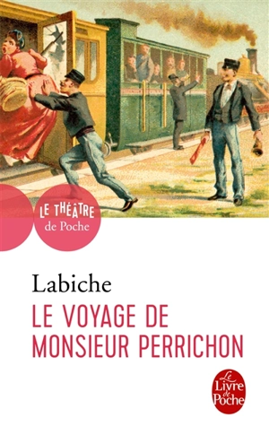 Le voyage de monsieur Perrichon : comédie - Eugène Labiche