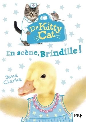 Dr Kitty Cat. Vol. 4. En scène, Brindille ! - Jane Clarke