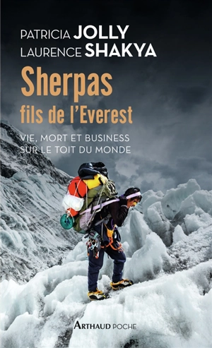 Sherpas, fils de l'Everest : vie, mort et business sur le toit du monde - Patricia Jolly