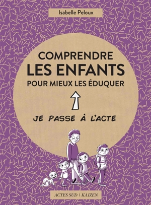 Comprendre les enfants pour mieux les éduquer - Isabelle Peloux