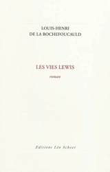 Les vies Lewis - Louis-Henri de La Rochefoucauld