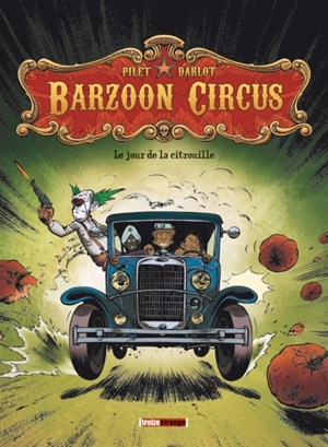 Barzoon circus. Vol. 1. Le jour de la citrouille - Jean-Michel Darlot