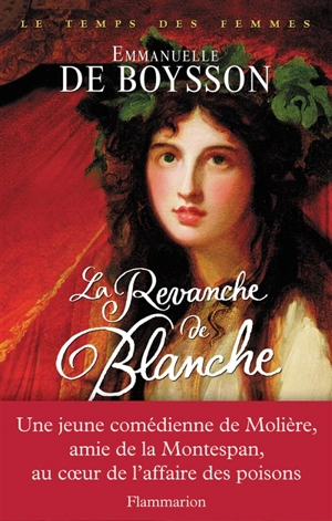 Le temps des femmes. La revanche de Blanche - Emmanuelle de Boysson