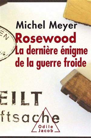 Rosewood : la dernière énigme de la guerre froide - Michel Meyer