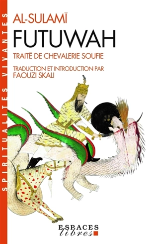 Futuwah : traité de chevalerie soufie - Muhammad ibn al-Husayn Sulamî