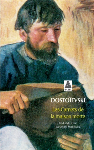 Les carnets de la maison morte - Fedor Mikhaïlovitch Dostoïevski