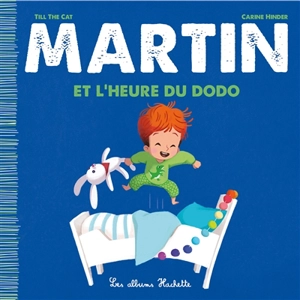 Martin. Martin et l'heure du dodo - Till the Cat