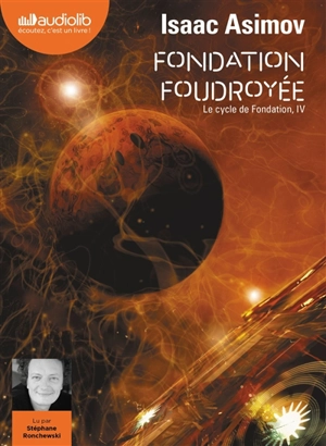 Le cycle de Fondation. Vol. 4. Fondation foudroyée - Isaac Asimov