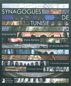 Synagogues de Tunisie : monuments d'une histoire et d'une identité - Dominique Jarrassé