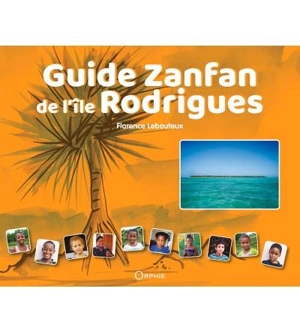 Guide zanfan de l'île Rodrigues - Florence Lebouteux