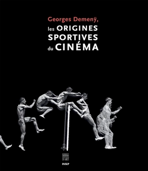 Georges Demenÿ, les origines sportives du cinéma