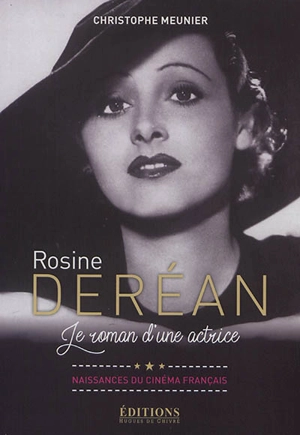 Rosine Deréan : le roman d'une actrice - Christophe Meunier