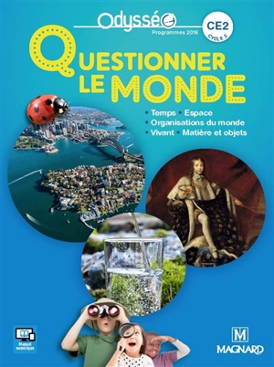 Questionner le monde CE2, cycle 2 : temps, espace, organisation du monde, vivant, matière et objets : programmes 2016 - Valérie Carnoy