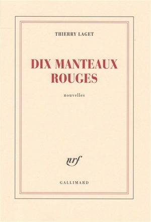 Dix manteaux rouges - Thierry Laget