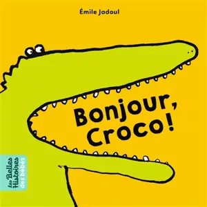 Bonjour, Croco ! - Emile Jadoul