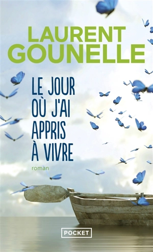 Le jour où j'ai appris à vivre - Laurent Gounelle