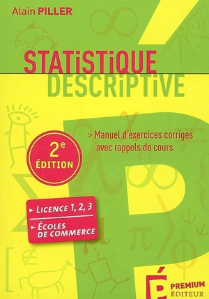 Statistique descriptive : manuel d'exercices corrigés avec rappels de cours : DEUG, licence 1-2-3, écoles de commerce - Alain Piller