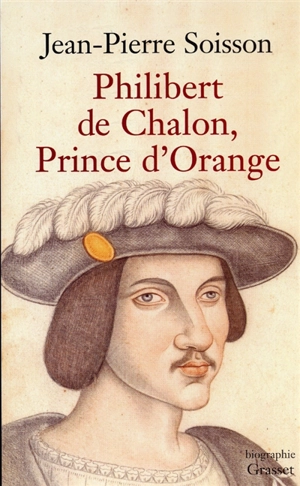 Philibert de Chalon, prince d'Orange - Jean-Pierre Soisson