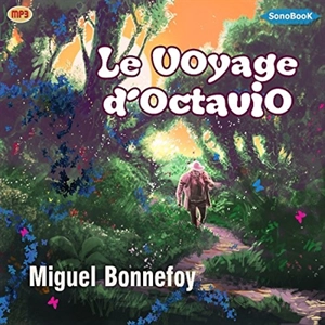 Le voyage d'Octavio - Miguel Bonnefoy