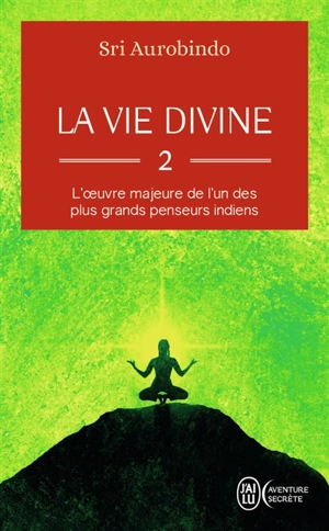 La vie divine. Vol. 2 - Shri Aurobindo