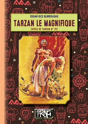 Cycle de Tarzan. Vol. 21. Tarzan le magnifique - Edgar Rice Burroughs